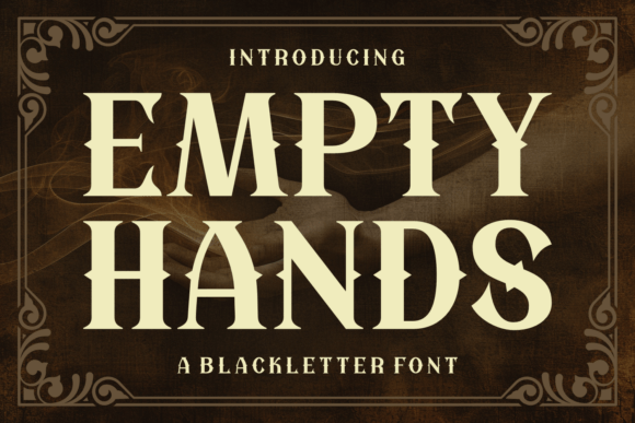 Empty Hands: A Vintage Blackletter Font