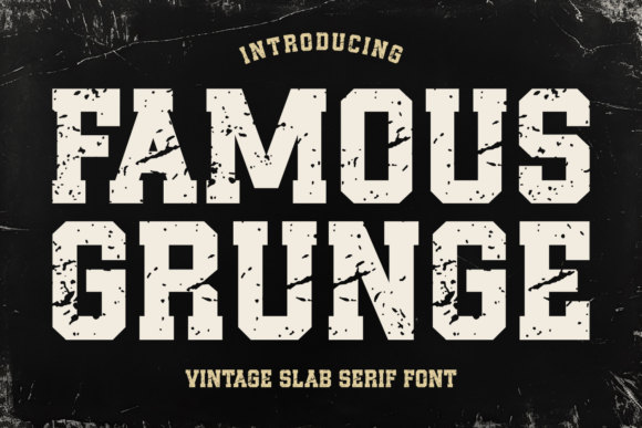 Famous Grunge Font: Vintage Vibes for Modern Marketing